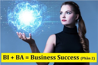 BI + BA = Business Success (Phần 2)