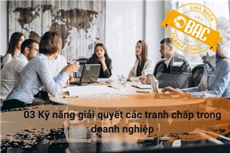 03 Kỹ năng giải quyết các tranh chấp trong doanh nghiệp