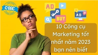 10 Công cụ Marketing tốt nhất năm 2023 bạn nên biết