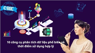 10 công cụ phân tích dữ liệu phổ biến và thời điểm sử dụng hợp lý