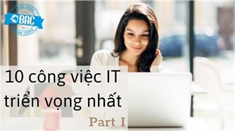 10 công việc IT triển vọng trong năm 2021 (Phần 1)