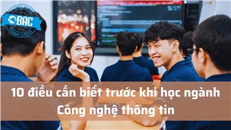 10 điều cần biết trước khi học ngành Công nghệ thông tin