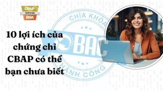 10 lợi ích của chứng chỉ CBAP có thể bạn chưa biết