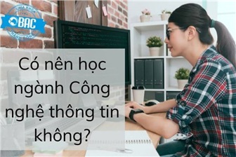 10 lý do bạn nên học ngành Công nghệ thông tin