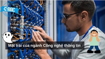 10 mặt trái của ngành Công nghệ thông tin có thể bạn chưa biết