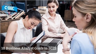 10 mục tiêu dành cho các Business Analyst trong năm 2022 (Phần 1)