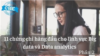 11 chứng chỉ hàng đầu cho lĩnh vực Big Data và Data Analytics (Phần 2)