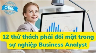 12 thử thách phải đối mặt trong sự nghiệp Business Analyst