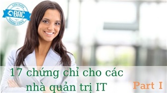 17 chứng chỉ dành cho các nhà lãnh đạo Công nghệ thông tin (Phần 1)