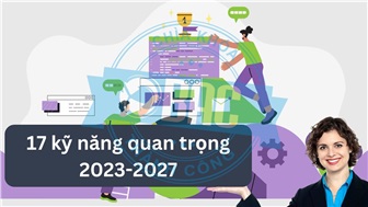 17 Kỹ năng quan trọng cho người đi làm từ năm 2024 đến 2027