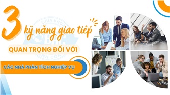 3 kỹ năng giao tiếp quan trọng cho các nhà phân tích nghiệp vụ (BA)