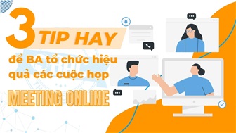 3 tip hay để BA tổ chức các cuộc họp meeting online hiệu quả