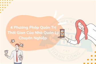 4 phương pháp quản trị thời gian của những nhà quản lý chuyên nghiệp