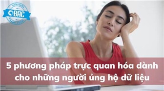 5 phương pháp trực quan hóa dành cho những người ủng hộ dữ liệu