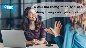 6 câu hỏi thông minh bạn nên dùng trong cuộc phỏng vấn