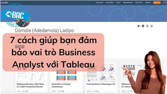 7 cách giúp bạn đảm bảo vai trò Business Analyst với Tableau