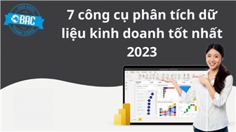 7 công cụ phân tích dữ liệu kinh doanh tốt nhất 2023