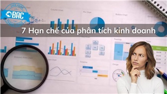 7 Hạn chế của phân tích kinh doanh có thể bạn chưa biết