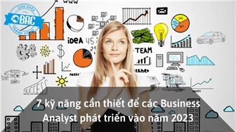 7 kỹ năng cần thiết để các Business Analyst phát triển vào năm 2023