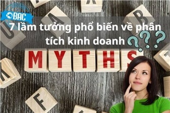 7 lầm tưởng phổ biến về phân tích kinh doanh