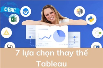 7 lựa chọn thay thế Tableau để trực quan hóa và phân tích dữ liệu