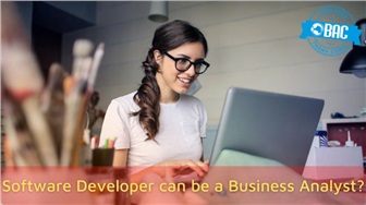 7 lý do một Software Developer có thể trở thành một Business Analyst