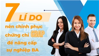 7 lý do nên chinh phục chứng chỉ CBAP để nâng cấp sự nghiệp BA