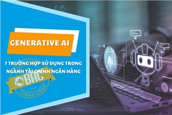 7 trường hợp sử dụng Generative AI hàng đầu trong ngành tài chính ngân hàng