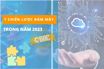 7 xu hướng chiến lược đám mây doanh nghiệp trong năm 2023