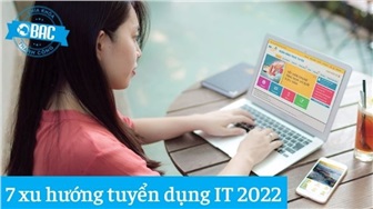 7 xu hướng tuyển dụng IT trong năm 2022