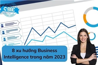 8 xu hướng Business Intelligence trong năm 2023