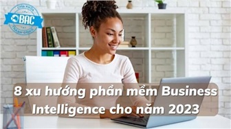 8 xu hướng phần mềm Business Intelligence cho năm 2023