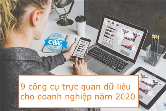 9 công cụ trực quan dữ liệu phổ biến cho doanh nghiệp năm 2020