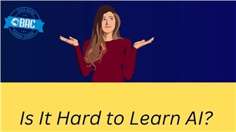 AI có khó học không? Những điều cần biết khi bắt đầu học AI