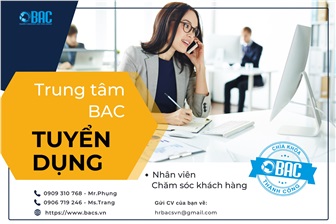 [BAC] - Tuyển dụng Customer Service (Nhân viên chăm sóc khách hàng)