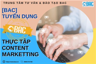 [BAC] - Tuyển dụng Thực tập Content Marketing