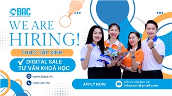 [BAC] - Tuyển dụng Thực tập sinh Digital Sale-Tư vấn khóa học