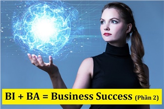 BI + BA = Business Success (Phần 2)