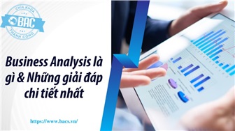 Business Analysis là gì & Những giải đáp chi tiết nhất