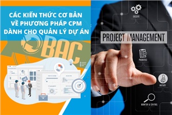 Các kiến thức cơ bản về phương pháp CPM dành cho quản lý dự án