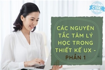 Các nguyên tắc tâm lý học trong thiết kế UX - Phần 1