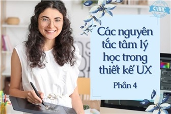 Các nguyên tắc tâm lý học trong thiết kế UX - Phần 4