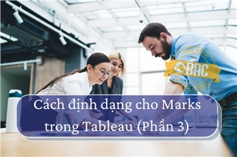 Cách định dạng cho Marks trong Tableau (Phần 3)