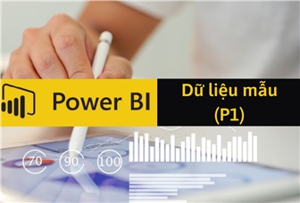 [Phần 01] Cách tải và sử dụng dữ liệu mẫu trong Power BI