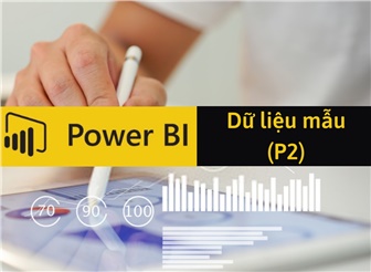 [Phần 02] Cách tải và sử dụng dữ liệu mẫu trong Power BI