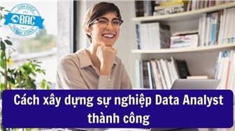 Cách xây dựng sự nghiệp Data Analyst thành công