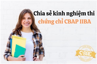 Chia sẻ kinh nghiệm thi chứng chỉ CBAP IIBA