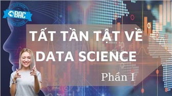 Data Science là gì? Tất cả những gì bạn cần biết (Phần 1)