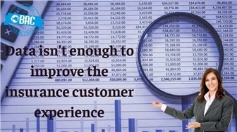 Dữ liệu là chưa đủ để cải thiện trải nghiệm khách hàng trong lĩnh vực bảo hiểm