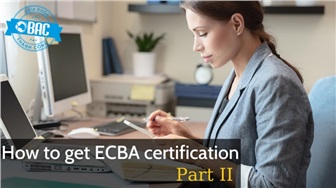 ECBA chứng chỉ đầu vào dành cho các Business Analyst (Phần 2)